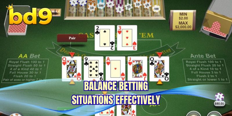 Balance Betting Situations Effectively