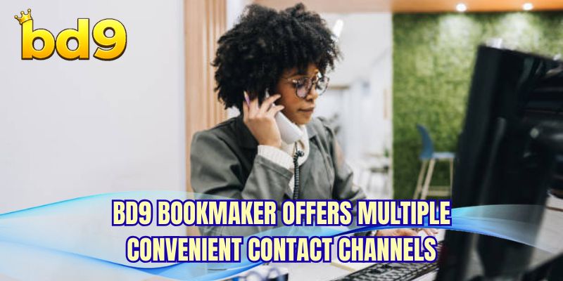 BD9 bookmaker offers multiple convenient contact channels