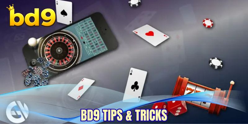BD9 Tips & Tricks
