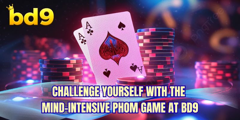 Challenge yourself with the mind-intensive phom game at bd9