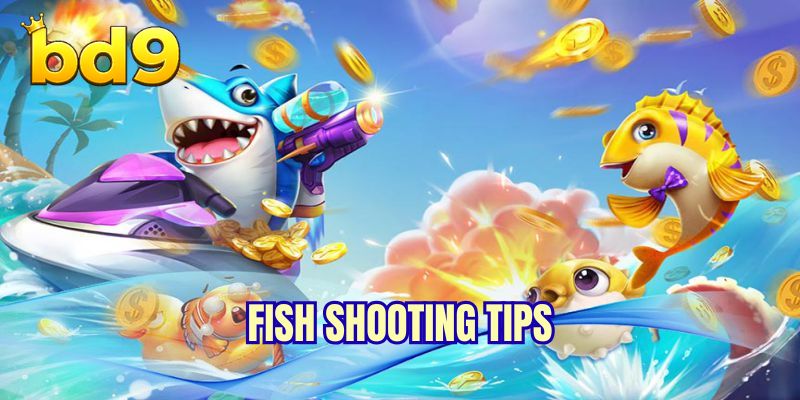 Fish Shooting Tips