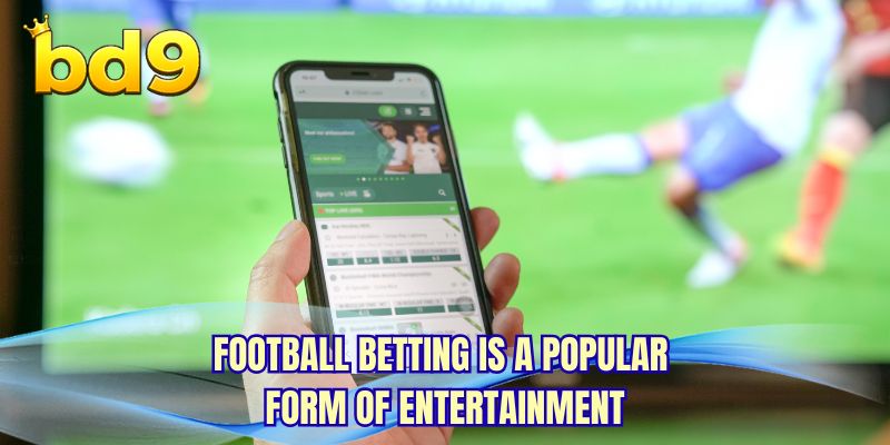 Football betting is a popular form of entertainment