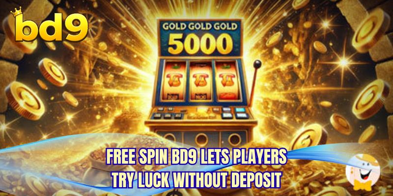 Free spin BD9 lets players try luck without deposit