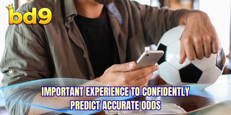 Important experience to confidently predict accurate odds
