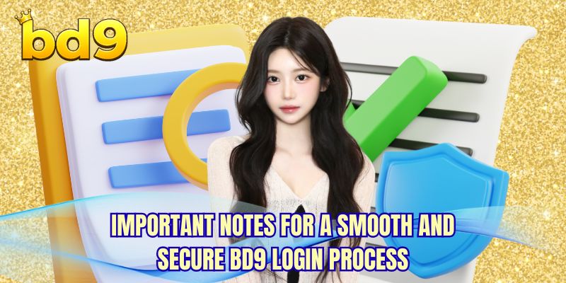 Important notes for a smooth and secure BD9 login process