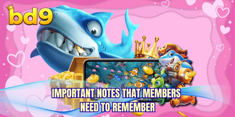 Important notes that members need to remember