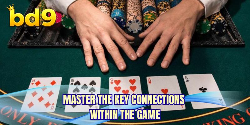 Master the key connections within the game