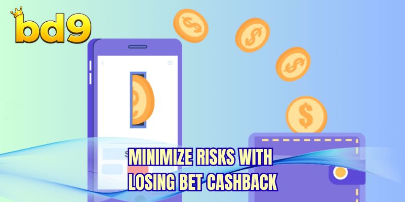 Minimize risks with losing bet cashback