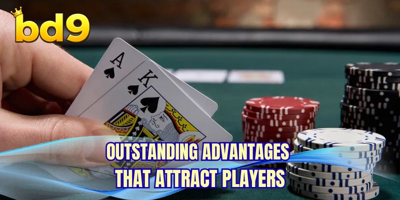 Outstanding advantages that attract players