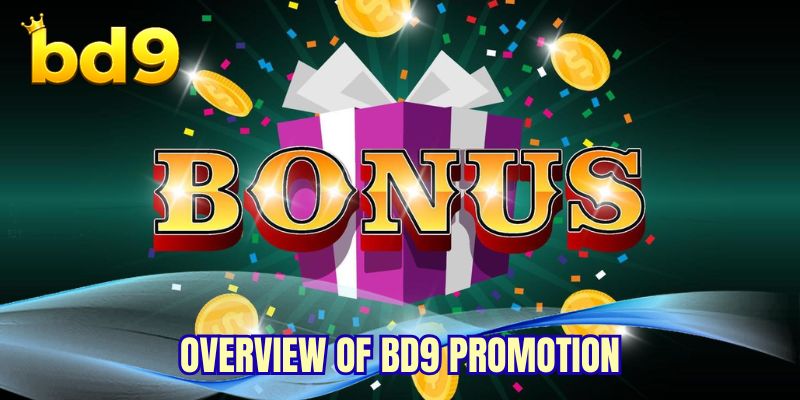 Overview of BD9 Promotion