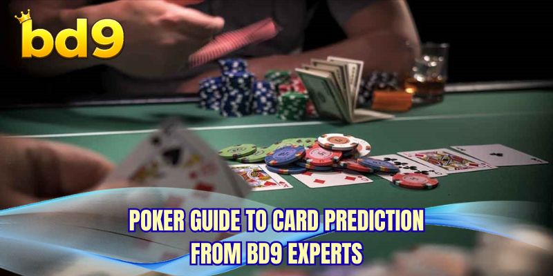 Poker guide to card prediction from BD9 experts