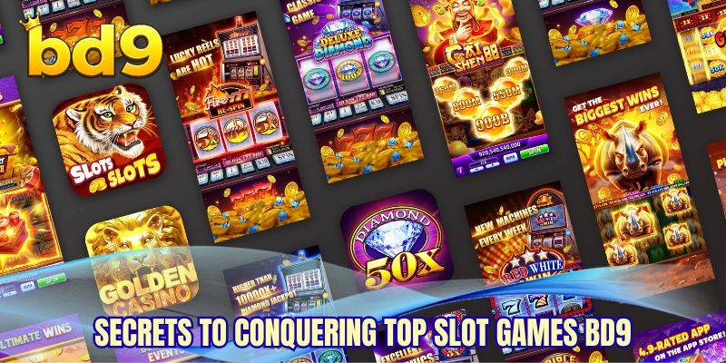 Secrets to conquering top slot games BD9