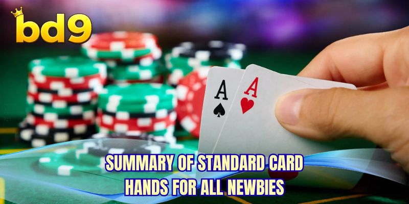 Summary of standard card hands for all newbies