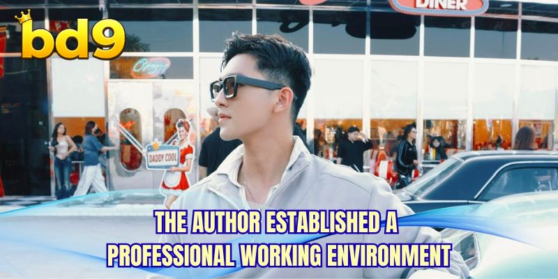 The author established a professional working environment