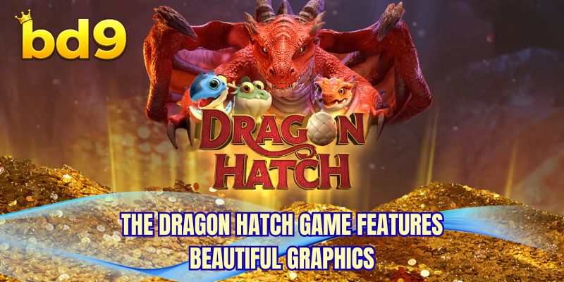 The Dragon Hatch game features beautiful graphics