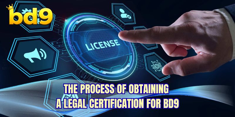 The process of obtaining a legal certification for BD9