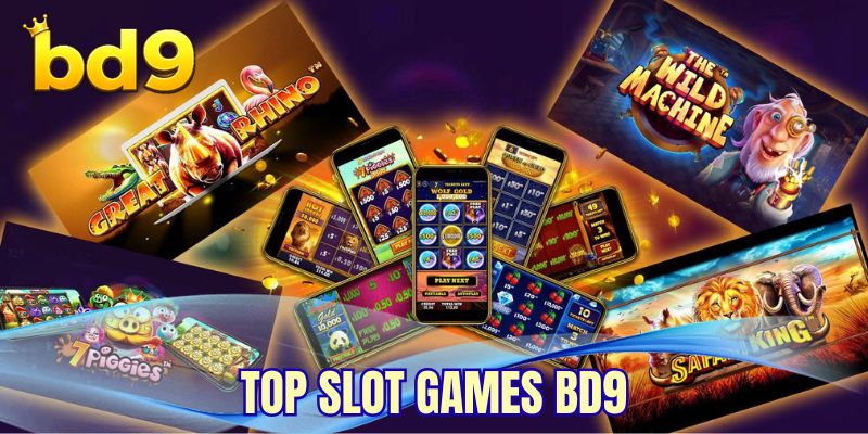 Top slot games BD9