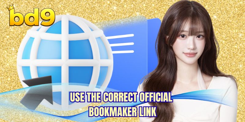 Use the correct official bookmaker link